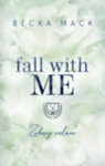 Fall With Me - Zuhanj velem