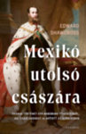Edward Shawcross-Mexikó utolsó császára