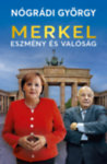 Nógrádi György-Merkel - Eszmény és valóság