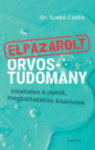 Dr. Szabó Csaba-Elpazarolt orvostudomány