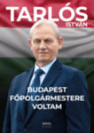 Tarlós István-Budapest főpolgármestere voltam